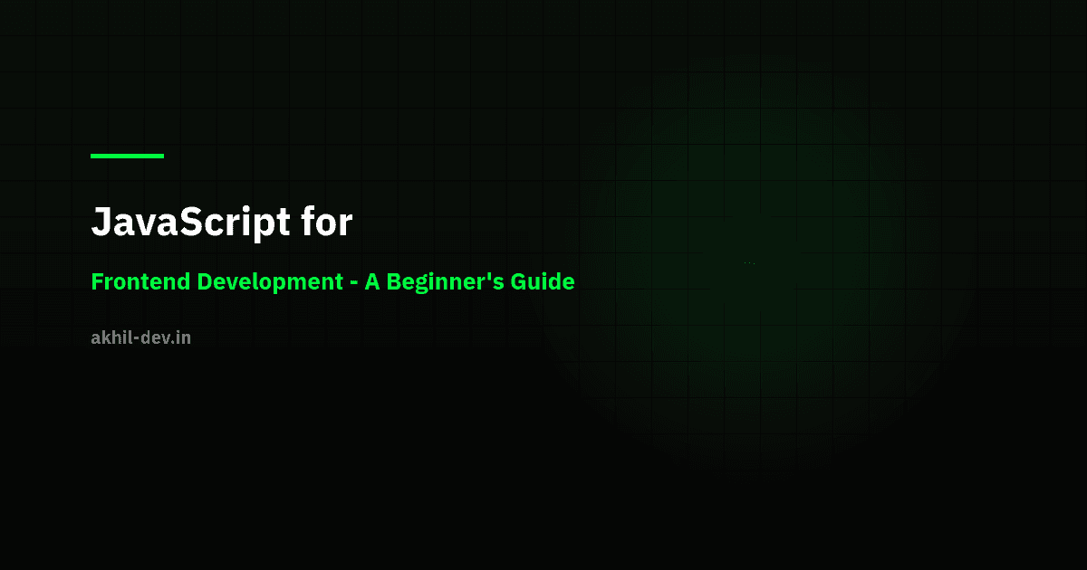 JavaScript for Frontend Development: A Beginner's Guide